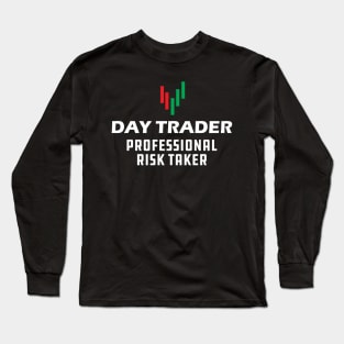 Day Trader Professional Risk Taker Long Sleeve T-Shirt